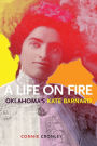 A Life on Fire: Oklahoma's Kate Barnard