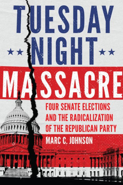 Tuesday Night Massacre: Four Senate Elections and the Radicalization of the Republican Party