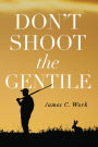Don't Shoot the Gentile
