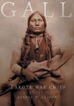 Alternative view 1 of Gall: Lakota War Chief