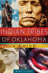 Title: Indian Tribes of Oklahoma: A Guide, Author: Carter Blue Clark