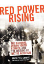 Red Power Rising: The National Indian Youth Council and the Origins of Native Activism