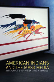 Title: American Indians and the Mass Media, Author: Meta G. Carstarphen