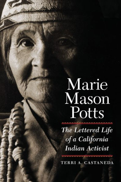 Marie Mason Potts: The Lettered Life of a California Indian Activist