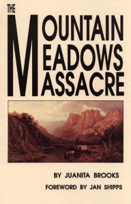 Title: The Mountain Meadows Massacre, Author: Juanita Brooks