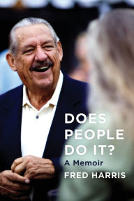 Title: Does People Do It?: A Memoir, Author: Fred L. Harris