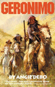Title: Geronimo: The Man, His Time, His Place, Author: Angie Debo