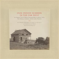 Title: Our Indian Summer in the Far West, Author: Samuel Nugent Townshend