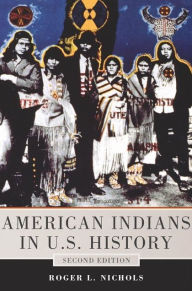 Title: American Indians in U.S. History: Second Edition, Author: Roger L. Nichols