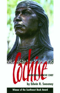 Title: Cochise: Chiricahua Apache Chief, Author: Edwin R. Sweeney