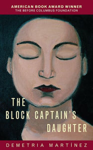 Title: The Block Captain's Daughter, Author: Demetria Martínez