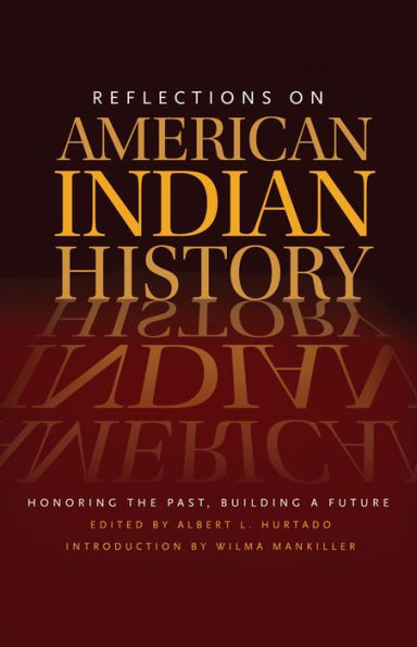 Reflections on American Indian History: Honoring the Past, Building a Future