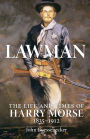 1835-1912 Lawman: Life and Times of Harry Morse