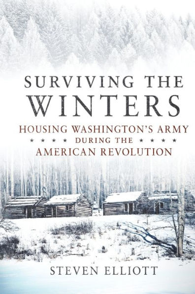 Surviving the Winters: Housing Washington's Army during American Revolution