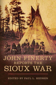 Free downloading books for ipad John Finerty Reports the Sioux War English version by John Finerty, Paul L. Hedren, John Finerty, Paul L. Hedren