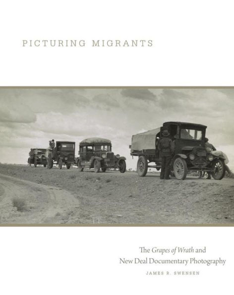 Picturing Migrants: The Grapes of Wrath and New Deal Documentary Photography