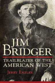 Jim Bridger: Trailblazer of the American West