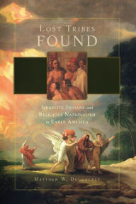 Spanish ebooks download Lost Tribes Found: Israelite Indians and Religious Nationalism in Early America by  9780806192277 FB2 MOBI CHM