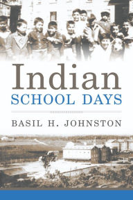 Title: Indian School Days, Author: Basil H. Johnston