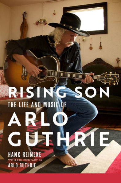 Rising Son: The Life and Music of Arlo Guthrie