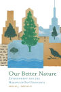 Our Better Nature: Environment and the Making of San Francisco