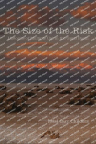 Title: The Size of the Risk: Histories of Multiple Use in the Great Basin, Author: Leisl Carr Childers