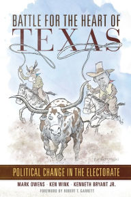 Title: Battle for the Heart of Texas: Political Change in the Electorate, Author: Mark Owens