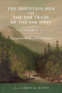 The Mountain Men and the Fur Trade of the Far West, Volume 8: Biographical sketches of the participants by scholars of the subjects and with introductions by the editor