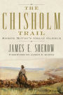 The Chisholm Trail: Joseph McCoy's Great Gamble