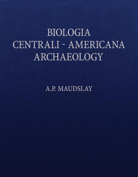 Biologia Centrali-Americana: Contributions to the Knowledge of the Fauna and Flora of Mexico and Central America
