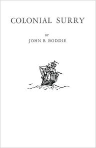 Title: Colonial Surry [Virginia], Author: John Bennett Boddie