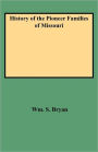 History of the Pioneer Families of Missouri