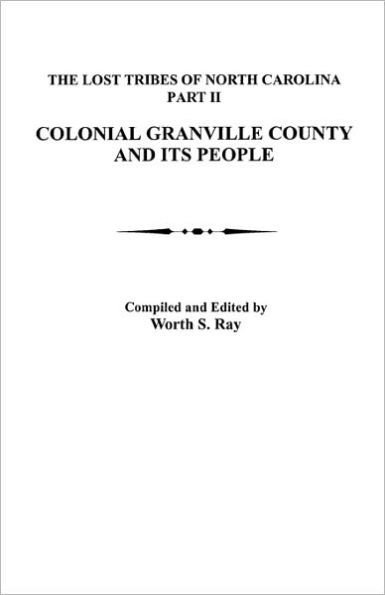 Lost Tribes of North Carolina, Part II: Colonial Granville County and Its People