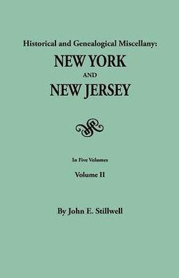 Historical and Genealogical Miscellany: New York and New Jersey. in Five Volumes. Volume II