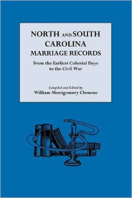 Title: North and South Carolina Marriage Records, Author: William Montgomery Clemens