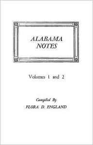 Title: Alabama Notes, Volumes 1 and 2, Author: Flora D England