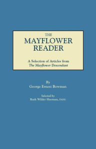 Title: Mayflower Reader. a Selection of Articles from the Mayflower Descendant, Author: George Ernest Bowman