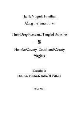 Early Virginia Families Along the James River, Volume I