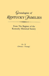 Title: Genealogies of Kentucky Families, from the Register of the Kentucky Historical Society. Volume O - Y (Owens - Young), Author: Kentucky Historical Society