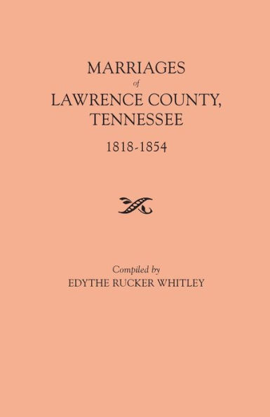 Marriages of Lawrence County, Tennessee, 1818-1854