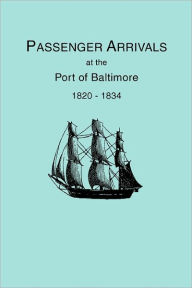Title: Passenger Arrivals at the Port of Baltimore, 1820-1834, from Customs Passenger Lists, Author: Michael Tepper