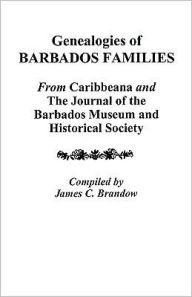 Title: Genealogies of Barbados Families, Author: James C Brandow