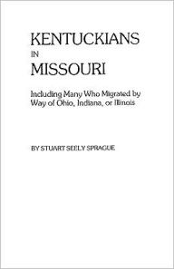 Title: Kentuckians in Missouri, Author: Stuart Seely Sprague