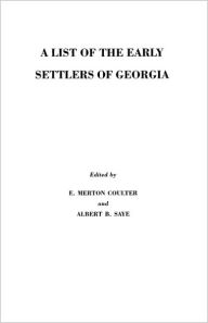Title: List of the Early Settlers of Georgia, Author: E Merton Coulter