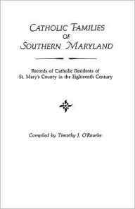 Title: Catholic Families of Southern Maryland, Author: Timothy J O'Rourke