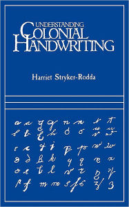 Title: Understanding Colonial Handwriting (Rev), Author: Harriet Stryker-Rodda