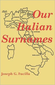 Title: Our Italian Surnames, Author: Joseph G Fucilla