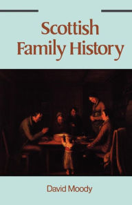 Title: Scottish Family History, Author: David Moody