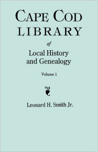 Title: Cape Cod Library of Local History and Genealogy. a Facsimile Edition of 108 Pamphlets in the Early 20th Century. Volume 1: Pamphlets No. 1-No. 59, Author: Leonard H Smith Jr