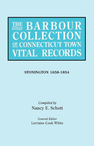 Barbour Collection of Connecticut Town Vital Records. Volume 43: Stonington 1658-1854